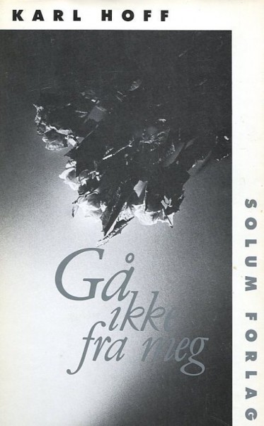 Forside av Karl Hoff sin bok Gå ikke fram meg, 1991.